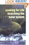Looking for Life, Searching the Solar System