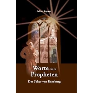 Worte eines Propheten: Der Seher von Rensburg