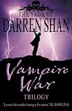 The Vampire War Trilogy: "Hunters of the Dusk", "Allies of the Night", "Killers of the Dawn" (The Saga of Darren Shan)