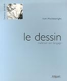 Le dessin : Ma�triser son langage