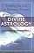 Divine Astrology: The Cosmic Religion: Enlisting the Aid of the Planetary Powers (Set)