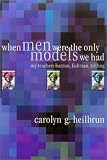 When Men Were the Only Models We Had: My Teachers Fadiman, Barzun, Trilling (Personal Takes) [Hardcover]