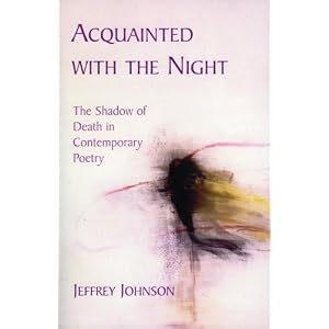 Acquainted with the Night: The Shadow of Death in Contemporary Poetry