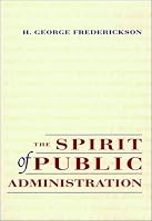 The Spirit of Public Administration (Jossey-Bass Public Administration Series)