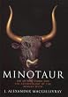 Minotaur: Sir Arthur Evans and the Archaelogy of the Minoan Myth