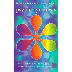 Psychosynthesis: A Manual of Principles and Techniques
