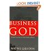 Business for the Glory of God: The Bible's Teaching on the Moral Goodness of Business