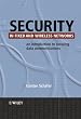 Security in Fixed and Wireless Networks: An Introduction to Securing Data Communications