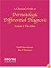 A Clinician's Guide to Dermatologic Differential Diagnosis, Volume 2: The Atlas (Encyclopedia of Differential Diagnosis in Dermatology)