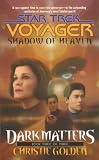 Dark Matters: Shadow of Heaven Bk. 3 (Star Trek: Voyager)