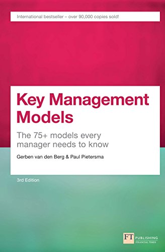 Key Management Models, 3rd Edition: The 75+ Models Every Manager Needs to Know