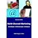 Multi-Channel-Marketing. Grundlagen - Anforderungen - Strategien