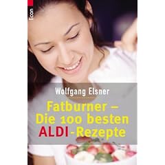 Wolfgang Elsner: Fatburner - Die 100 besten Aldi - Rezepte