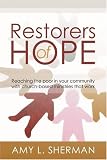 Restorers of Hope: Reaching the Poor in Your Community with Church-Based Ministries That Work
