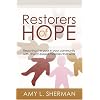 Restorers of Hope: Reaching the Poor in Your Community With Church-based Ministries That Work