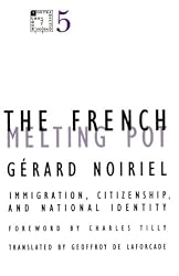The French Melting Pot: Immigration, Citizenship, and National Identity (Contradictions of Modernity)