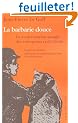 La barbarie douce. : La modernisation aveugle des entreprises et de l'�cole