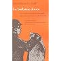 La barbarie douce. : La modernisation aveugle des &hellip de Jean-Pierre Le Goff