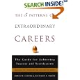 The 5 Patterns of Extraordinary Careers: The Guide for Achieving Success and Satisfaction (Crown Business Briefings)