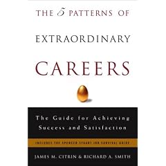 The 5 Patterns of Extraordinary Careers: The Guide for Achieving Success and Satisfaction