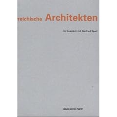 �sterreichische Architekten im Gespr�ch mit Gerfried Sperl