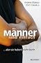M�nner sind einfach: ... aber sie haben's nicht leicht