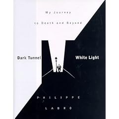 Dark Tunnel, White Light: My Journey to Death and Beyond