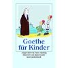 �Ich bin so guter Dinge�: Goethe f�r Kinder (insel taschenbuch)