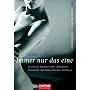 Immer nur das eine: Das intime Tagebuch einer charmanten Naschkatze und ihrer erotischen Streifz�ge