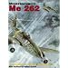 Messerschmitt Me 262: Development /Testing/Production (Schiffer Book for Collectors ()