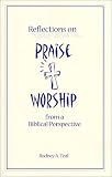 Reflections on Praise and Worship from a Biblical Perspective
