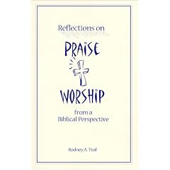 Reflections on Praise and Worship from a Biblical Perspective