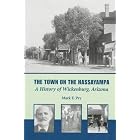 The Town on the Hassayampa: A History of Wickenburg, Arizona by  Mark E. Pry