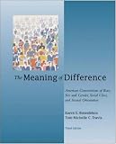 The Meaning of Difference: American Constructions of Race, Sex and Gender, Social Class, and Sexual Orientation