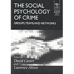 The Social Psychology of Crime: Groups, Teams and Networks (Offender Profiling)