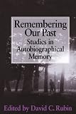 Remembering Our Past: Studies in Autobiographical Memory