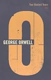 Two Wasted Years: 1943 (Complete Orwell) George Orwell