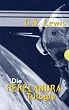 Die Perelandra-Trilogie. Jenseits des schweigenden Sterns / Perelandra / Die b�se Macht: 3 Bde.