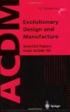 Evolutionary Design and Manufacture: Selected Papers from ACDM'00