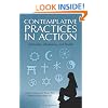 Contemplative Practices in Action: Spirituality, Meditation, and Health