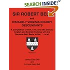 Click here to buy Sir Robert Bell and His Early Virginia Colony Descendants: A Compilation of 16th, 17th, and 18th Century English and... by  James Elton Bell and Frances Jean Bell.