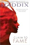 Click here to read the review of Claim to Fame by Margaret Peterson Haddix
