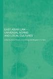 East Asian Law: Universal Norms and Local Cultures