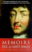 Memoirs of the Duc De Saint-Simon: 1691-1709 v.1: 1691-1709 Vol 1 (Lost Treasures)