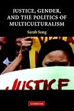 Justice, Gender, and the Politics of Multiculturalism (Contemporary Political Theory)