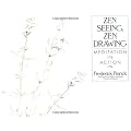 Zen Seeing, Zen Drawing: Meditation in Action