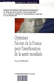Optimiser l'action de la France pour l'am�lioration de la sant� mondiale