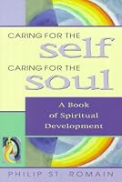 Caring for the Self, Caring for the Soul: A Book of Spiritual Development