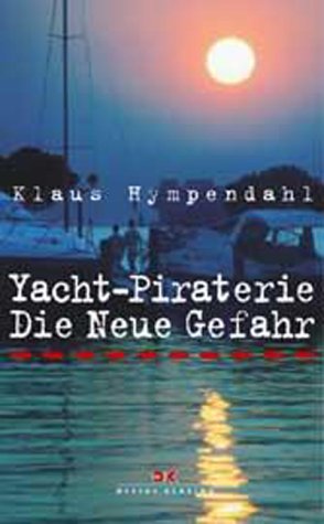 Yacht-Piraterie. Die neue Gefahr