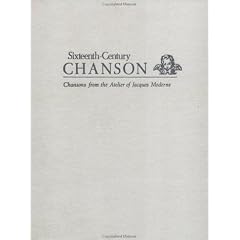Chansons Published by Jacques Moderne: La Parangon des Chansons. Cinquiesme Livre Contenant XXVIII Chansons. . . (Lyons$$$$$ 1539) & Le Parangon des Chansons. ... 1540) (Sixteenth-Century Chanson)